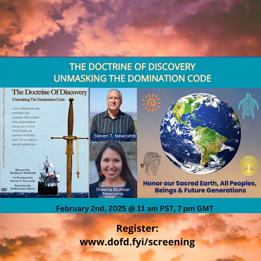 Register now for The Doctrine of Discovery: Unmasking the Domination Code film & Live Q & A with Steven T. Newcomb and Shawna Newstar
www.dofd.fyi/screening