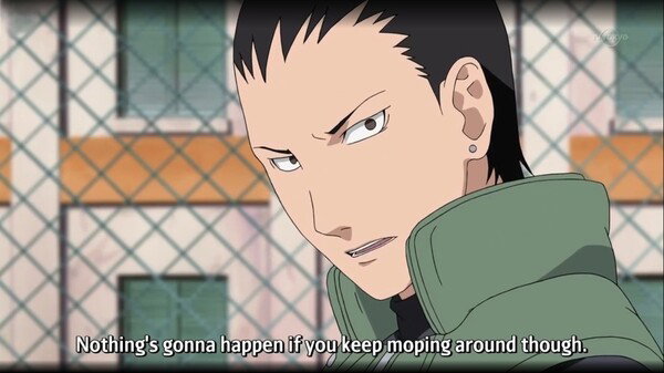 Shikamaru Nara from 'Naruto' saying 'Nothing's gonna happen if you keep moping around though.'